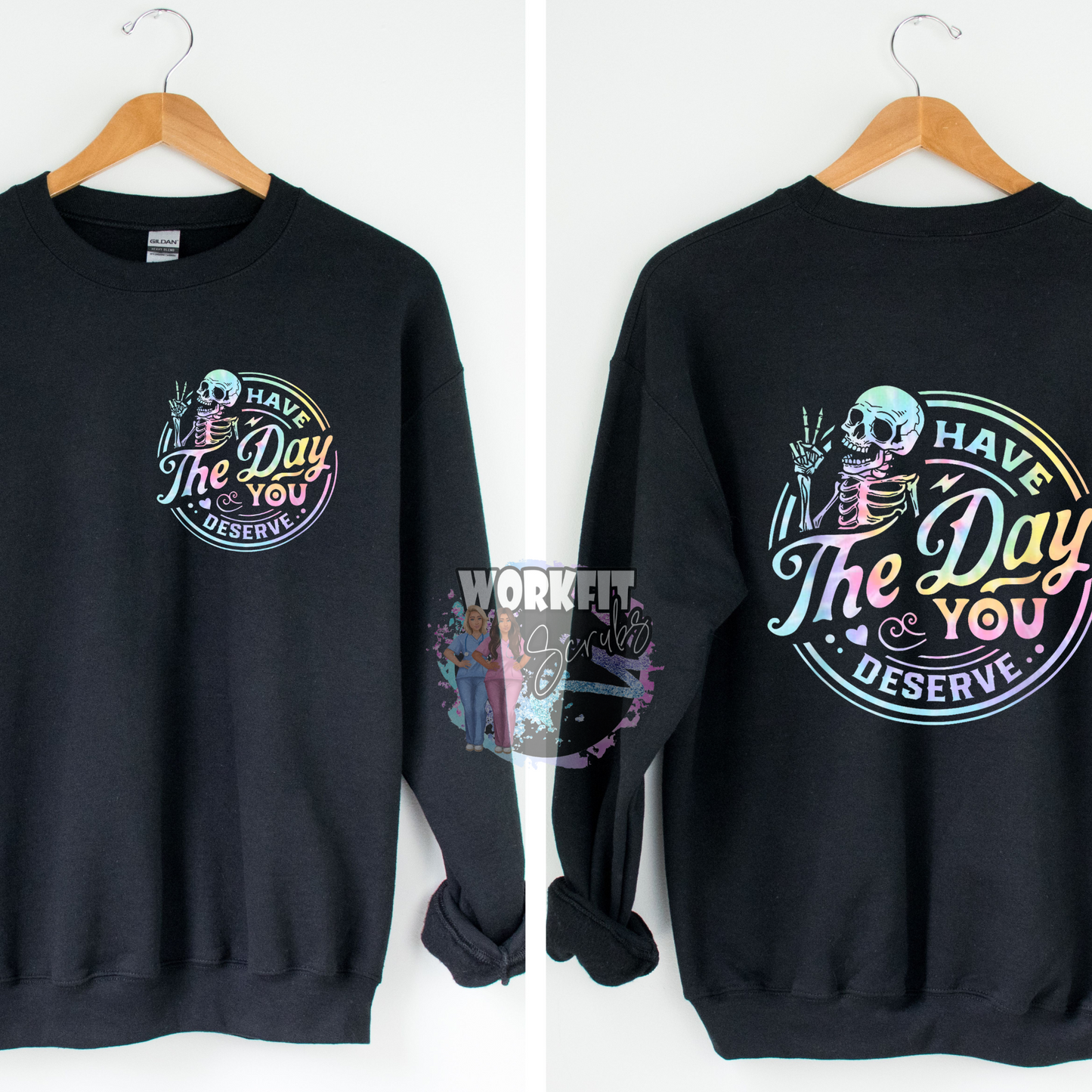 Have the Day you Deserve Crewneck